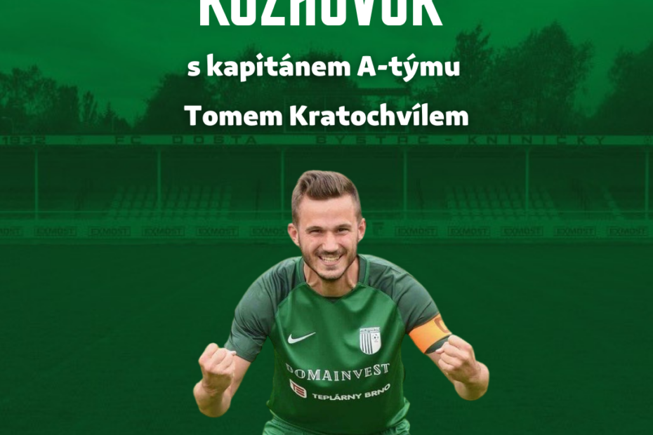FC Dosta Bystrc - Kníničky Rozhovor s kapitánem A-týmu Tomem Kratochvílem! Muži "A", Novinky